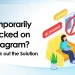 Temporarily blocked on instagram ? checkout the solution by team socinator, the best social media daily post Automation tool in the market