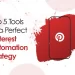 Top 5 tools to a perfect pinterest automation strategy, by team socinator, the best social media daily posting automation tool in the market