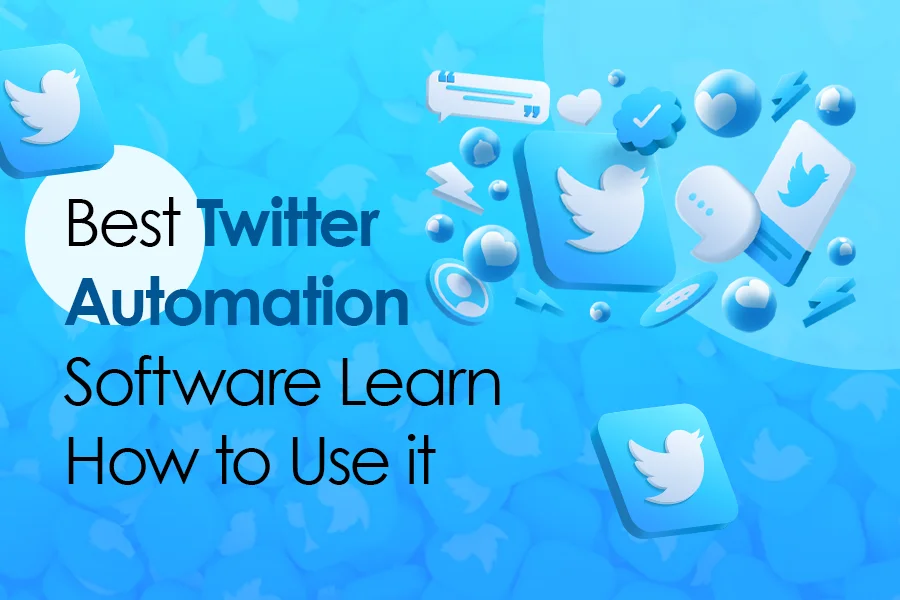 Best Twitter Automation Software Learn How to Use it