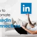 How to Automate LinkedIn Connections