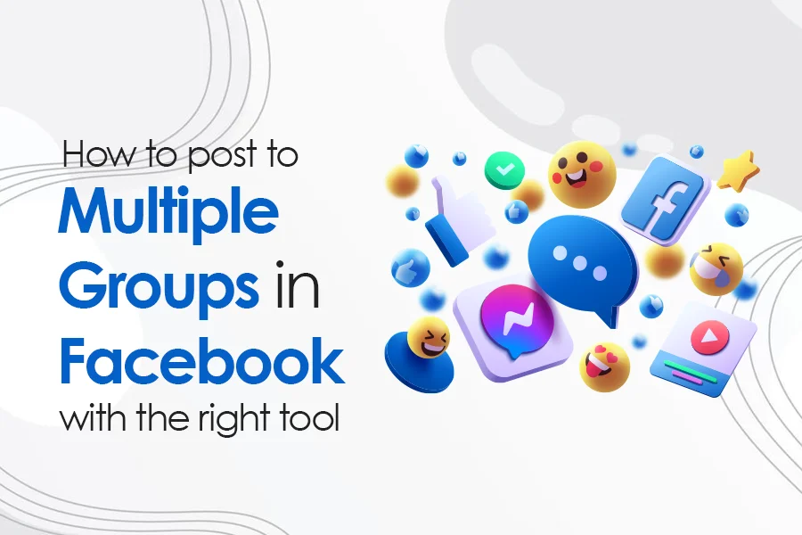 How to post to multiple groups in Facebook with the right tool