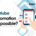 Youtube automation, is it possible by socinator the best social media daily posting automation software in the market