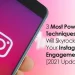 3 most powerful techniques that will sky rocket your instgaram engagement