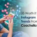 05 worth it instagram trends from coachella 2019 by socinator
