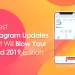 latest instagram updates that will blow your mind 2019 edition by socinator