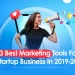 13 best marketing tools for startup business in 2019- 1020 by socinator the best social media automation tool