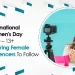 International women's day 2020 - 13+ inspiring female influencers to follow by team socinator the best social media post automation tool in the market