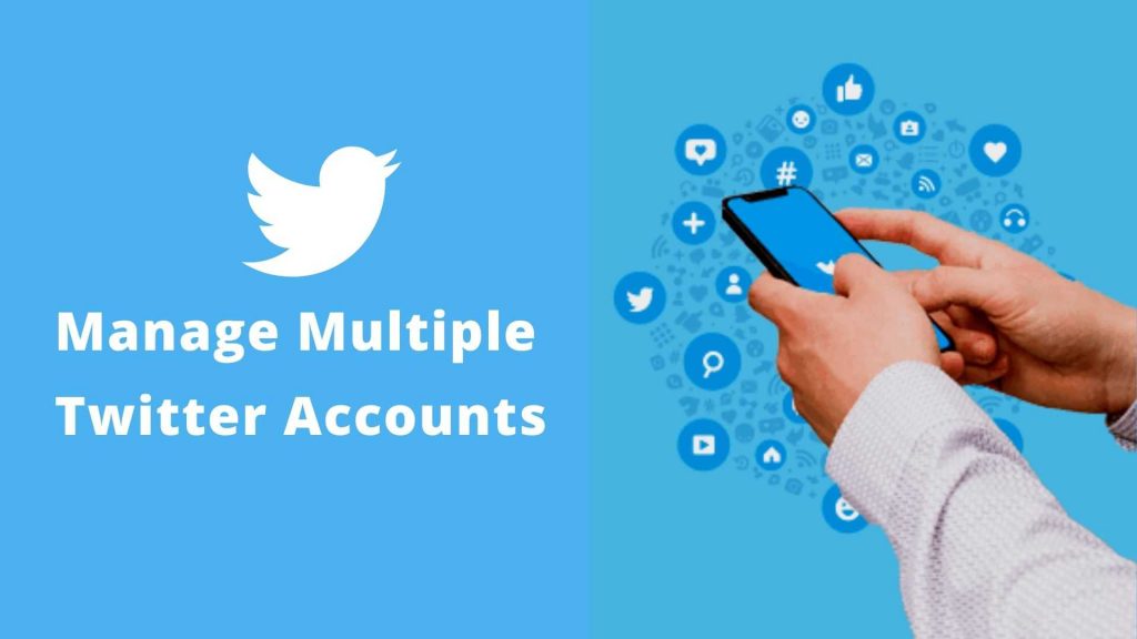 How To Manage Multiple Twitter Accounts Easily?