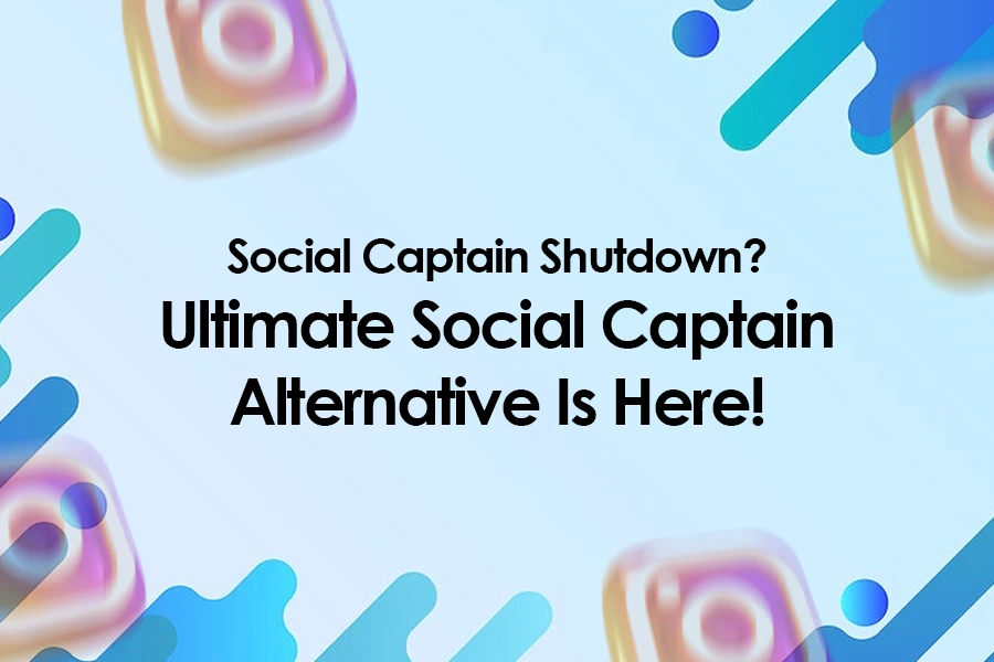SocialCaptain Shutdown? Ultimate SocialCaptain Alternative Is Here!