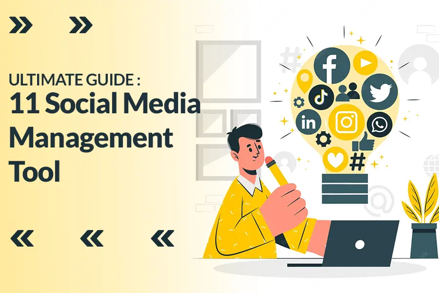 Ultimate Guide: 11 Social Media Management Tool