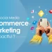 how socila media ecommerce marketing is impactful by socinator the best selling social media automation tool in the market