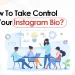 how to take control of your instgaram bio by socinator