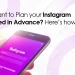 want to plan your instgaram feed in advance ? here is how by socinator