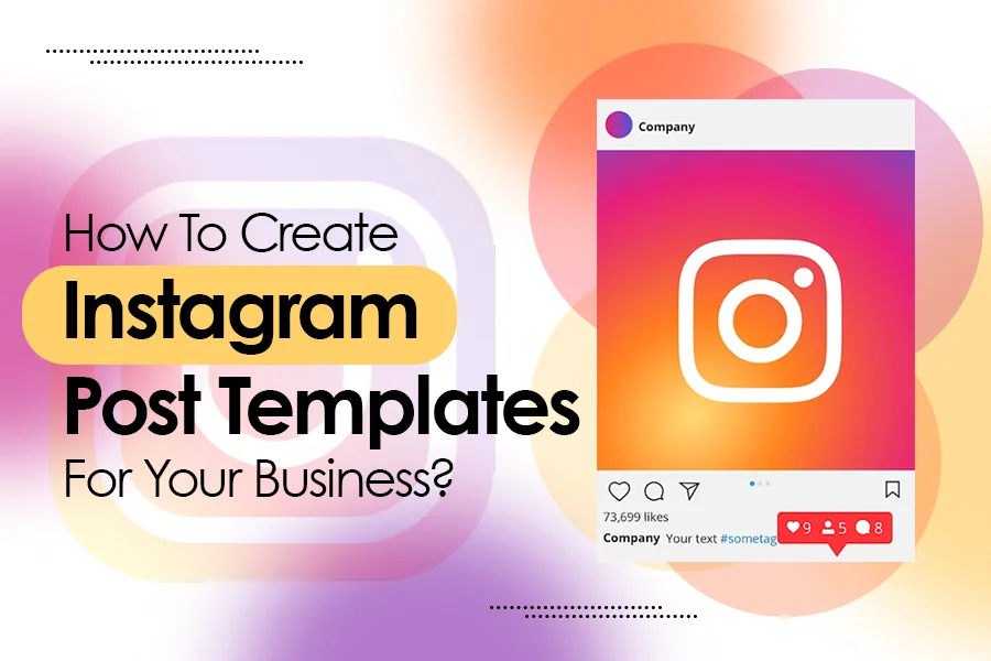 How To Create Instagram Post Templates For Your Business?