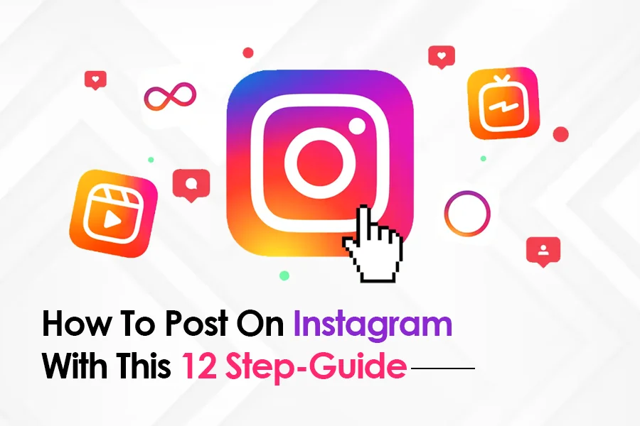 How To post On Instagram with this 12 step-guide.