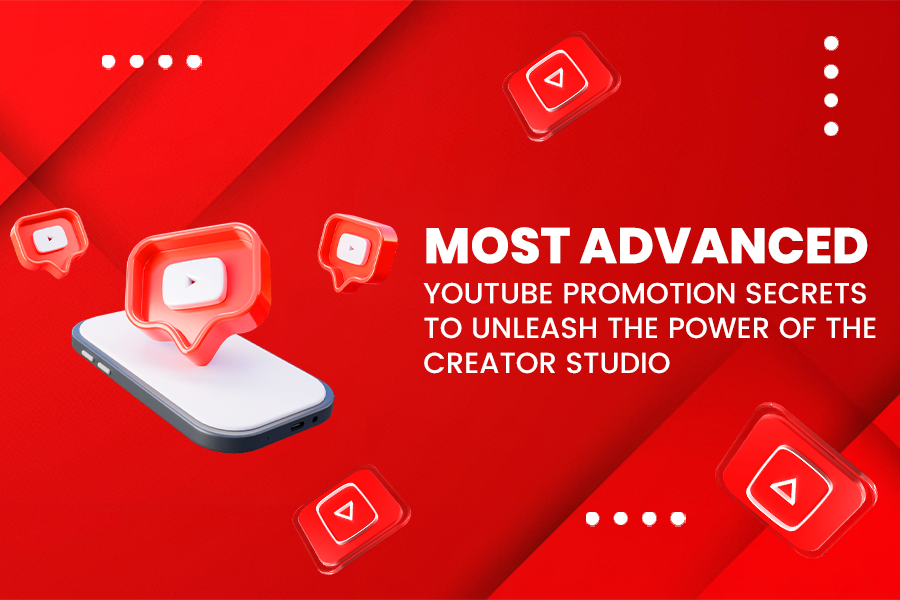Most advanced YouTube Promotion Secrets To Unleash The Power Of The Creator Studio