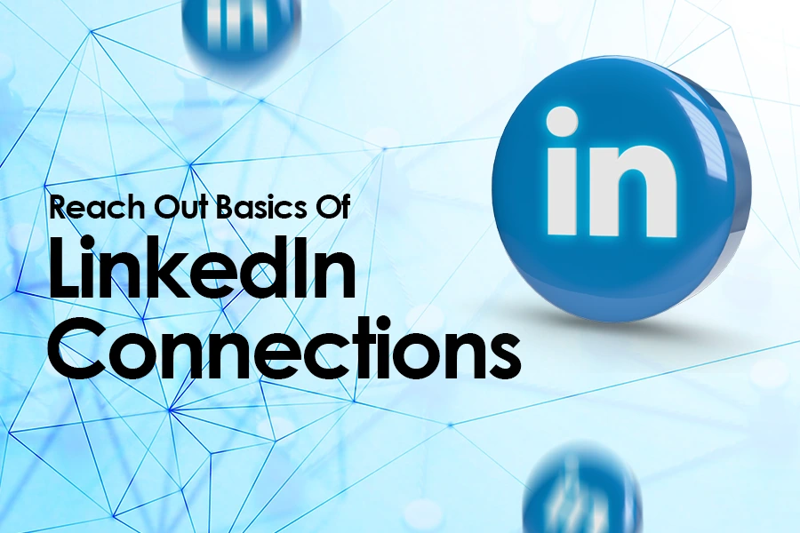 Reach Out : Basics Of LinkedIn Connections