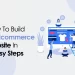 How To Build An Ecommerce Website In 7 Easy Steps by team socinator the all time best selling social media automation tool