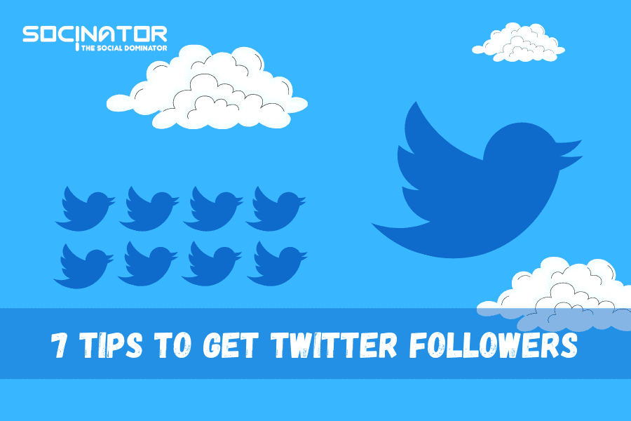 7 Ways To Get More Followers on Twitter