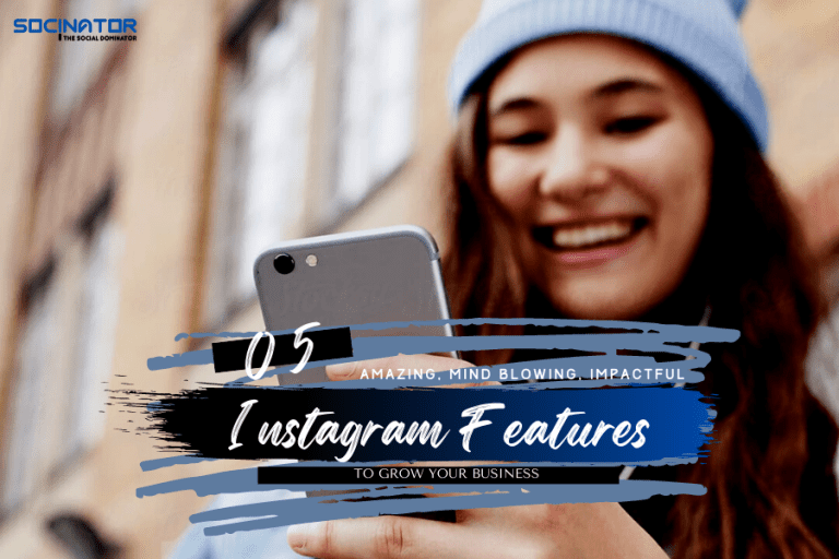 05 Spectacular New Instagram Features That Matters To Marketers & Grow