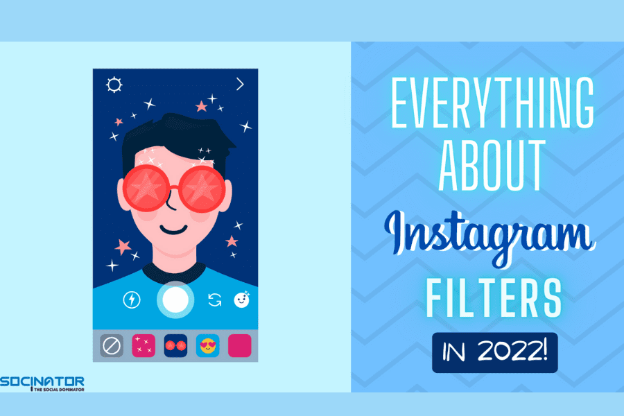 Everything about Instagram Filters in 2022