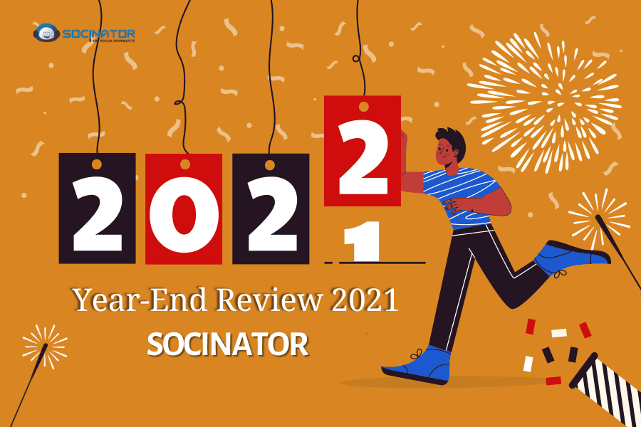 Socinator Year-End Review 2021 – Welcome 2022