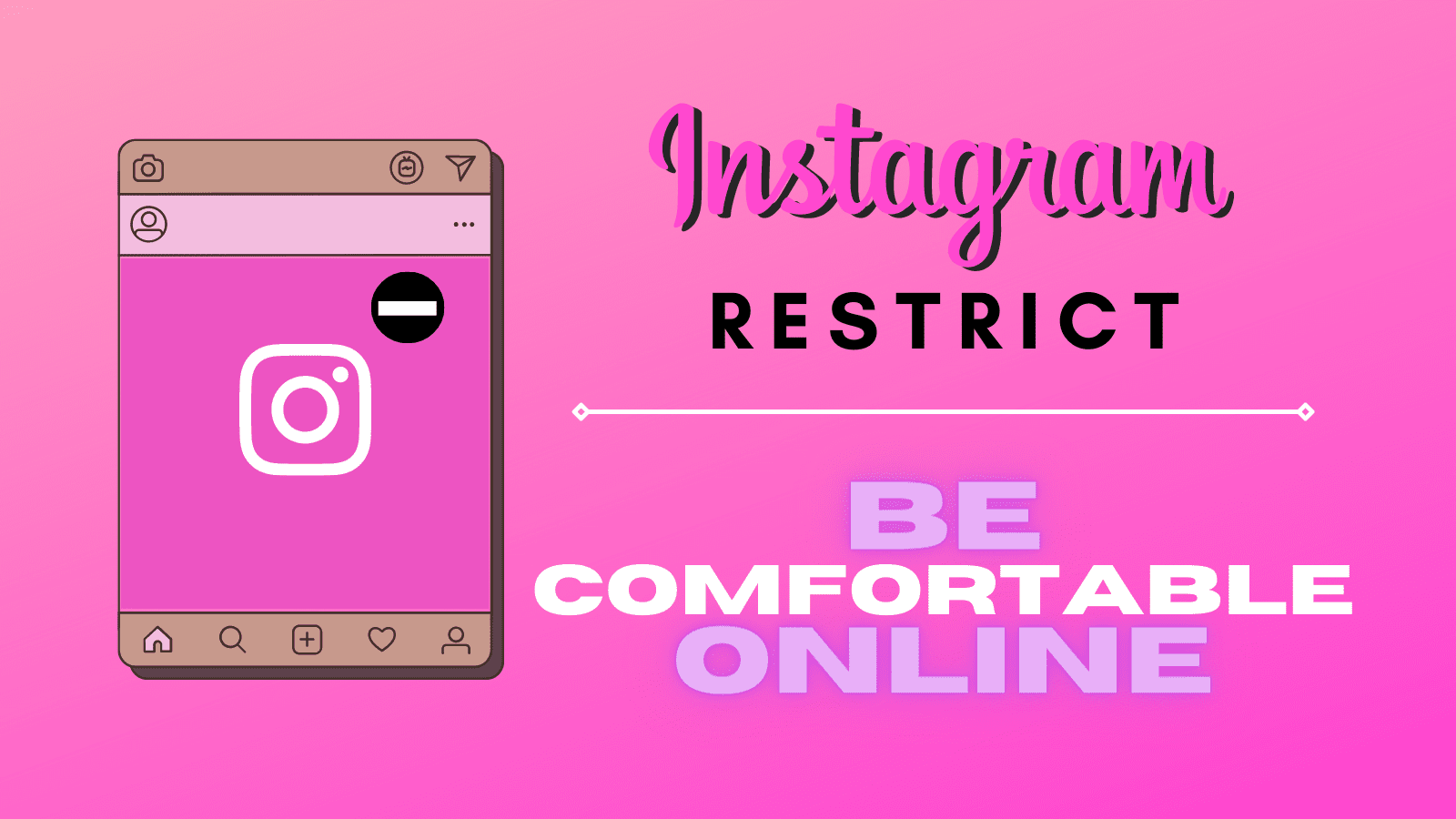 Instagram Restrict: Be Comfortable Online
