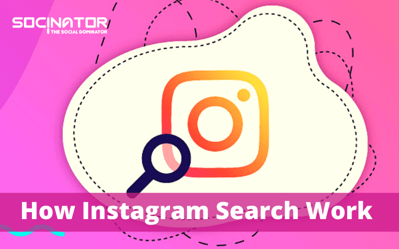 Breaking Down How Instagram Search Works With The New Algorithm In 2022
