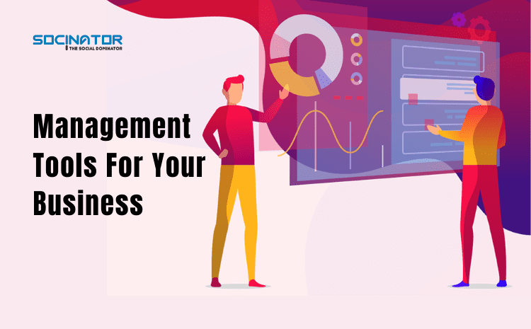 Benefits Of Having Management Tools In Your Business