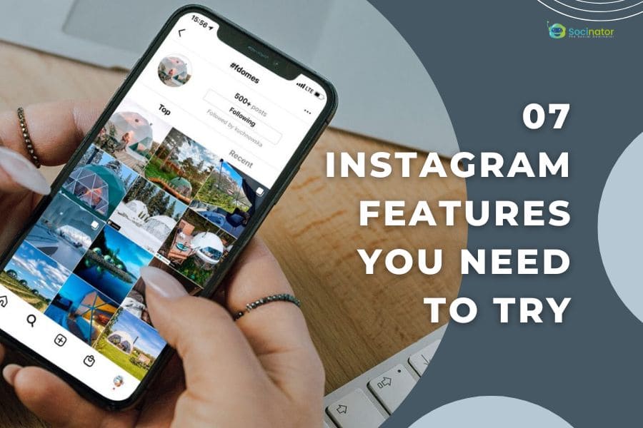 07 Instagram Features You Need To Try