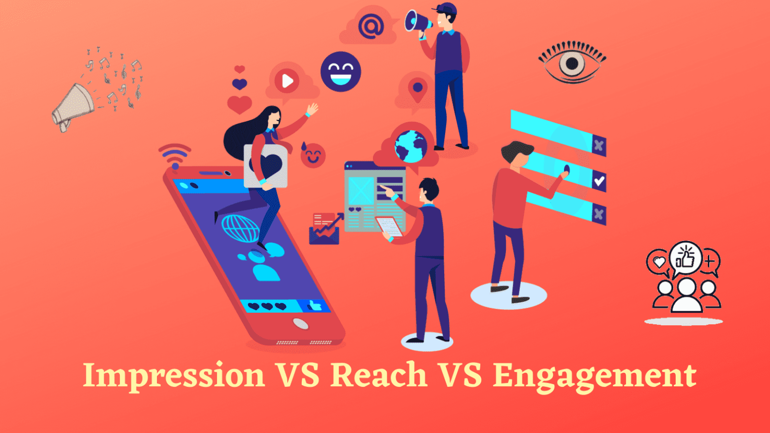 Social Media Impression VS Reach VS Engagement
