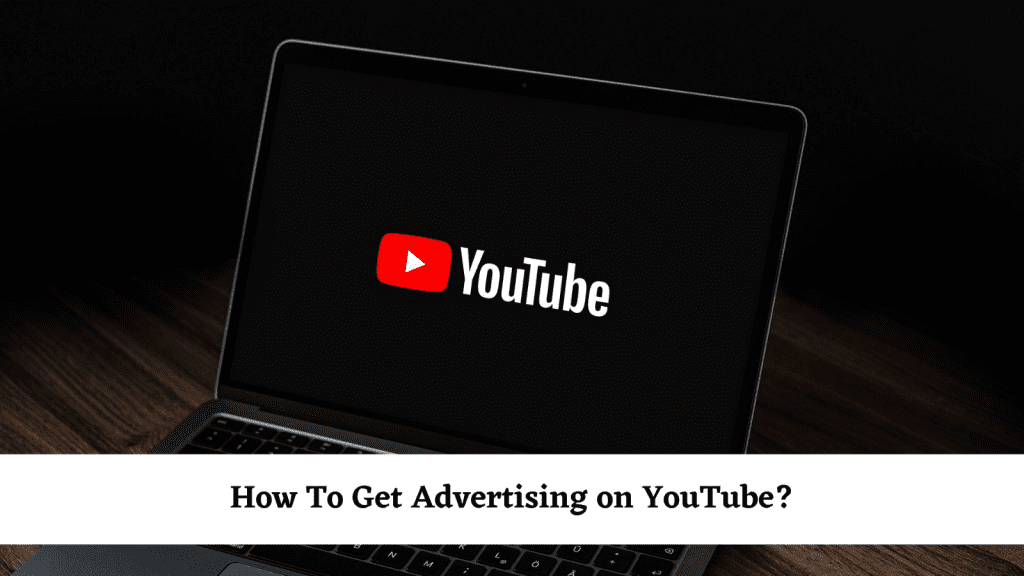 how-to-get-advertising-on-youtube