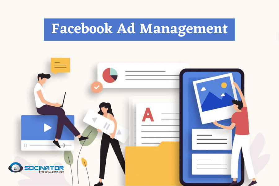 How To Utilize Facebook Ad Management: 09 Best Practices