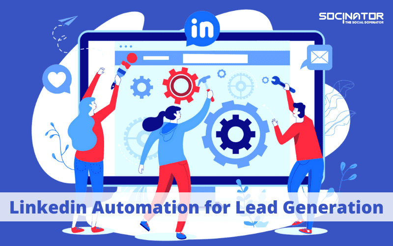 8 Awesome Tips To Use Linkedin Automation Tool For Lead Generation