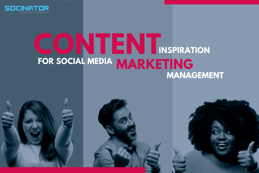 12 Tips To Get Content Inspiration For Social Media Marketing Management Team