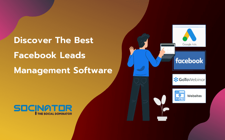 Discover The Best Facebook Leads Management Software