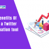 Socinator - The Benefits Of Using a Twitter automation tool