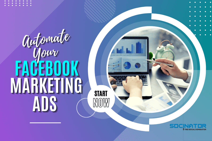 Facebook Marketing Automation Tools To Revamp Your Business