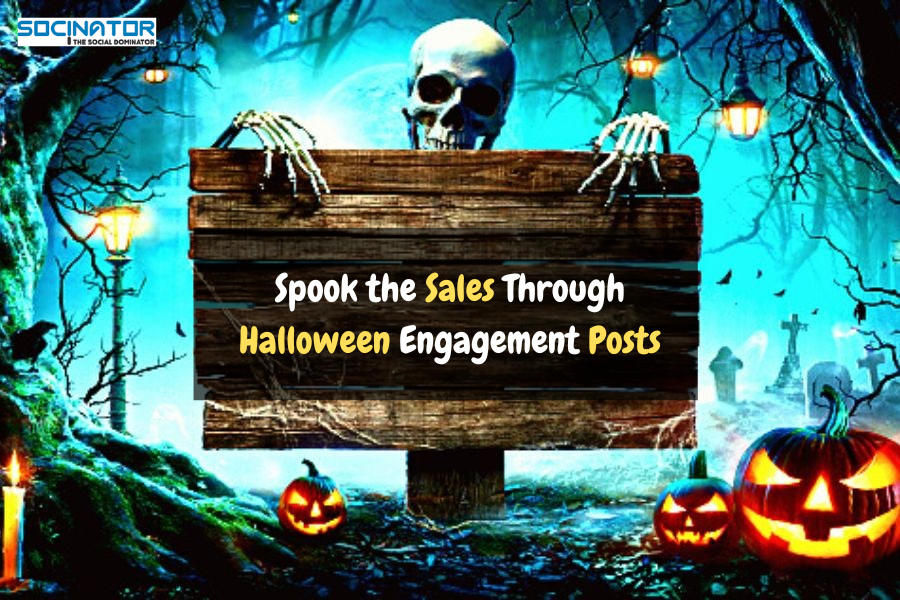Spook the Sales Through Halloween Engagement Posts- 8 Best Marketing Ideas