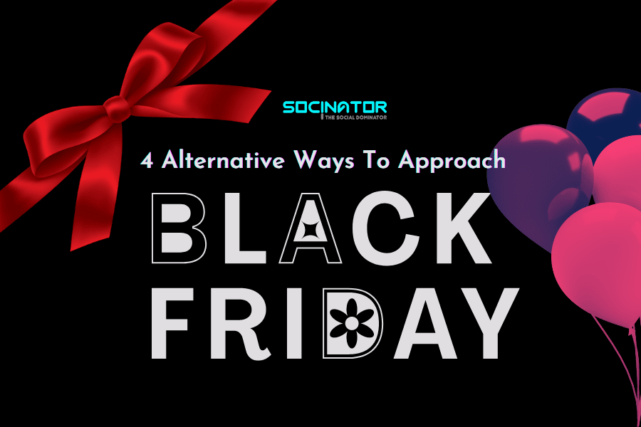 4 Alternative Ways To Approach Black Friday In 2022