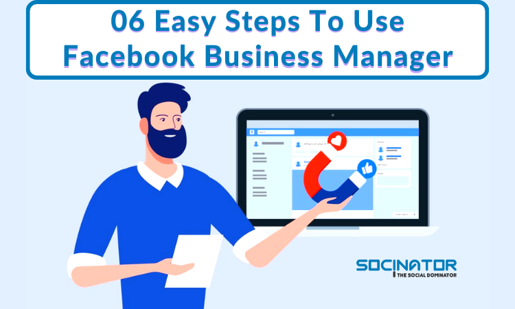 Set Up Your Facebook Business Manager Like a Pro in 06 Easy Steps