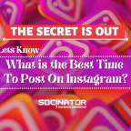 Socinator_The-Secret-is-OUT-Know-What-is-the-Best-Time-To-Post-On-Instagram