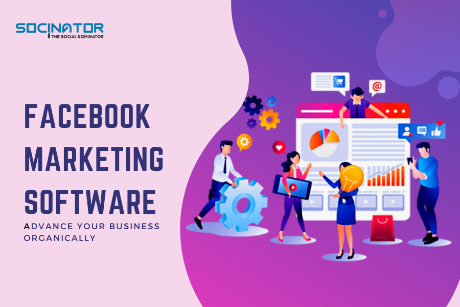 Advance Your Business With Facebook Marketing Software.