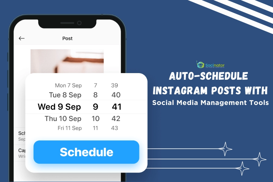 How To Auto Schedule Instagram Posts With Social Media Management Tools?