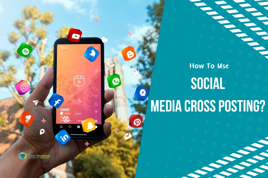 How To Use Social Media Cross Posting To Drive Views?