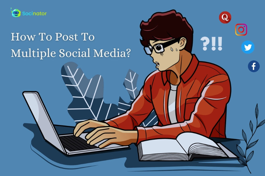 How To Post To Multiple Social Media At Once?