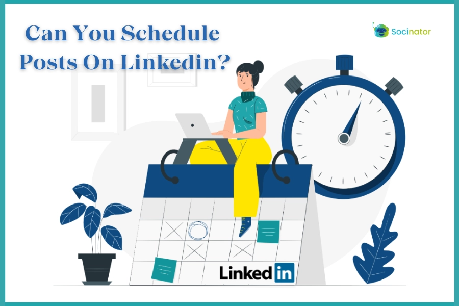 How Can You Schedule Posts On Linkedin Like A Pro?