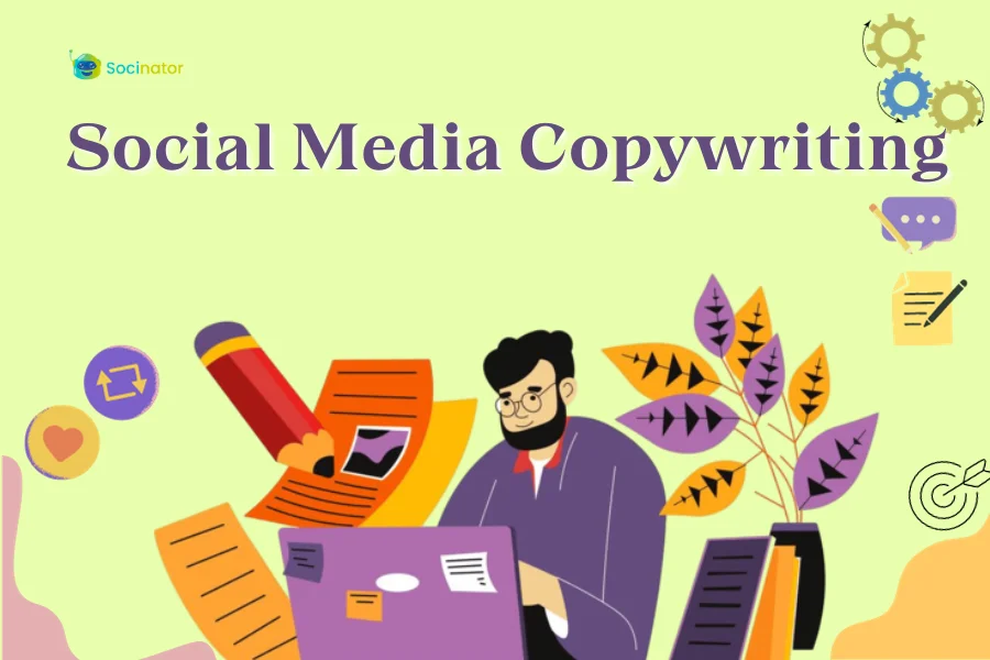 Elevate Your Social Media Copywriting Style Now: Everything You Need To Know