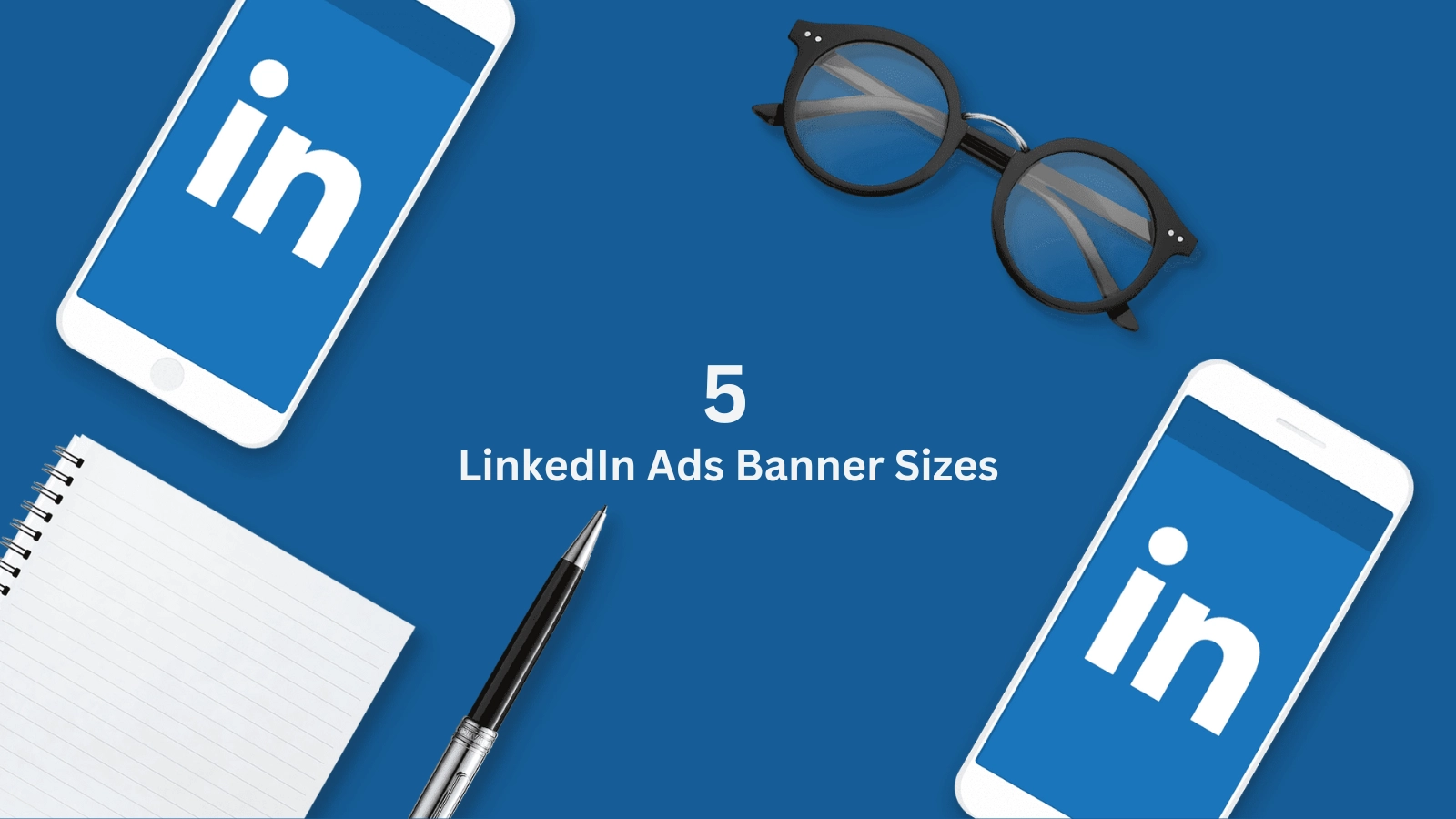 5-LinkedIn-Ads-Sizes