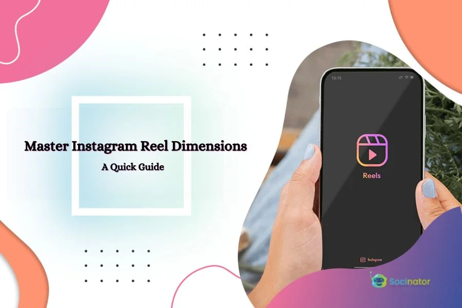 Master Instagram Reel Dimensions: A Quick Guide for 2024